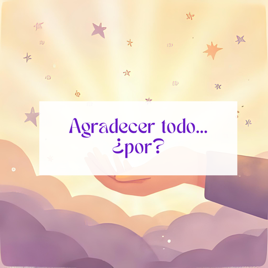 Agradecer todo… ¿por?